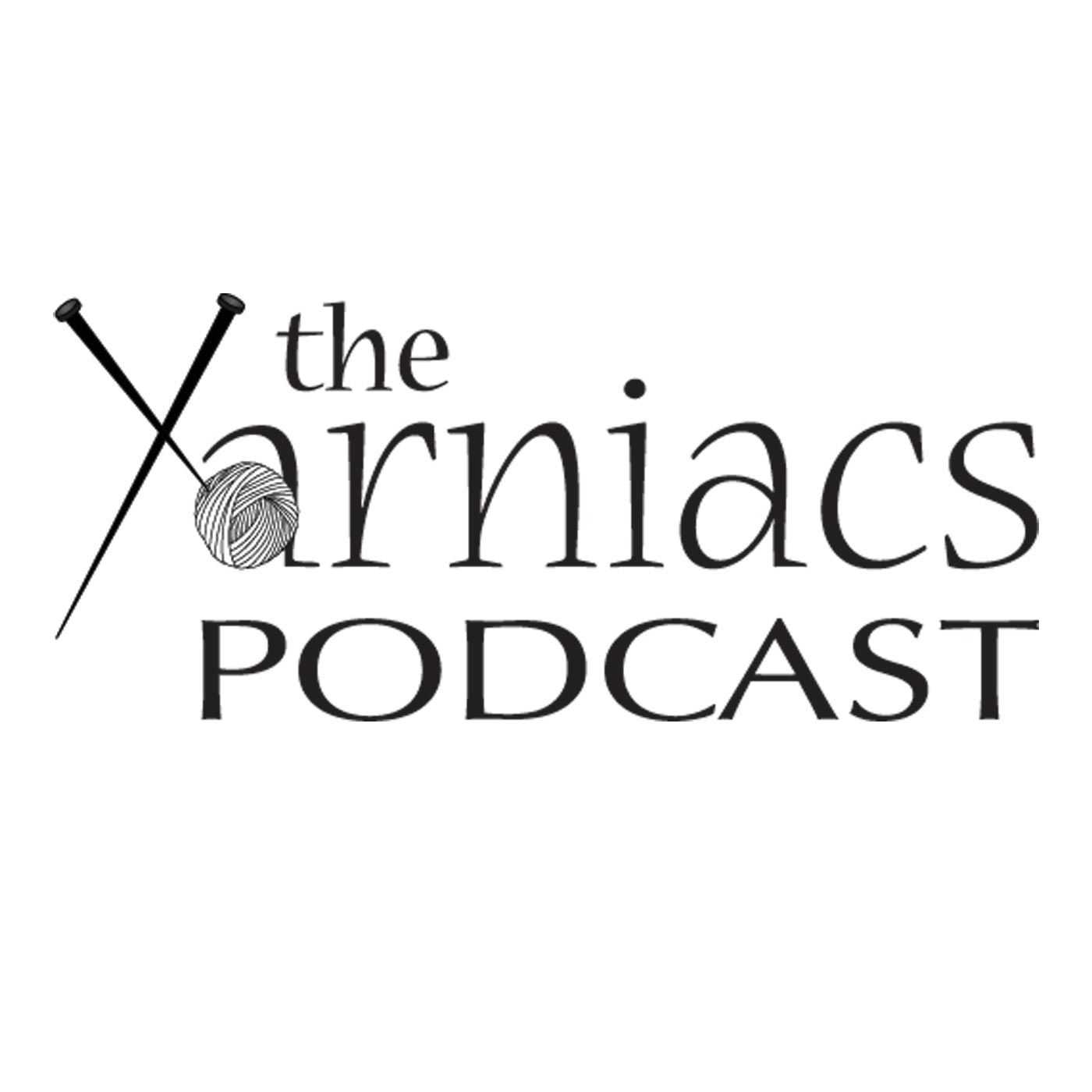 The Yarniacs Episode 260: Knitting with Robbie 2021!